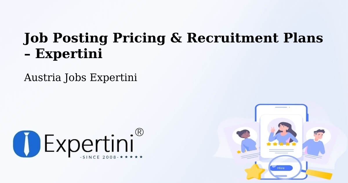 Job Posting Pricing & Recruitment Plans – Ebenthal - Ebenthal, Austria Jobs Expertini